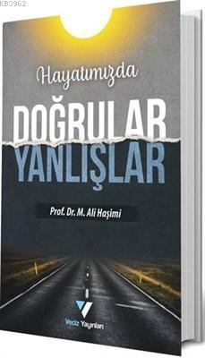 Hayatımızda Doğrular Yanlışlar | Muhammed Ali Haşimi | Veciz Yayınları