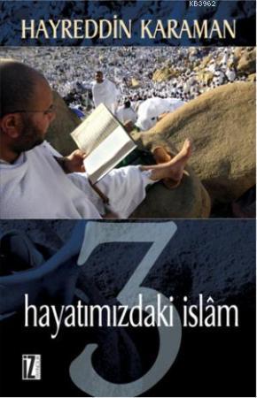 Hayatımızdaki İslam 3 | Hayreddin Karaman | İz Yayıncılık