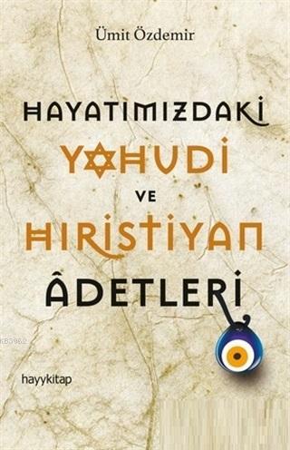 Hayatımızdaki Yahudi ve Hıristiyan Adetleri | Ümit Özdemir | Hayy Kita