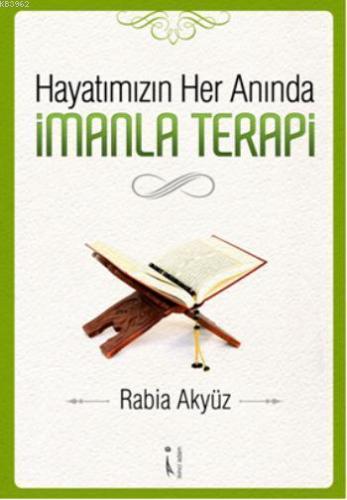 Hayatımızın Her Anında İmanla Terapi | Rabia Akyüz | İkinci Adam Yayın