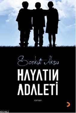 Hayatın Adaleti | Sonkut Aksu | Cinius Yayınları