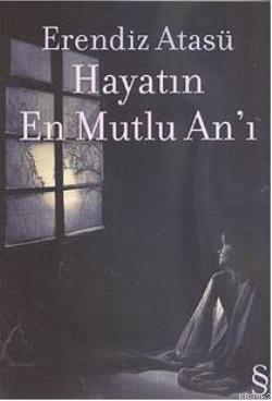 Hayatın En Mutlu Anı | Erendiz Atasü | Everest Yayınları