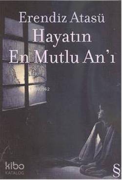 Hayatın En Mutlu Anı | Erendiz Atasü | Everest Yayınları