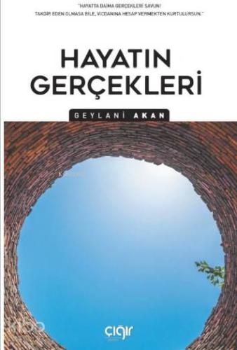 Hayatın Gerçekleri | Geylani Akan | Çığır Yayınları