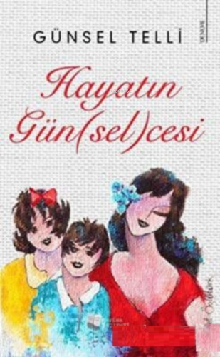 Hayatın Günselcesi | Günsel Telli | Karina Kitap