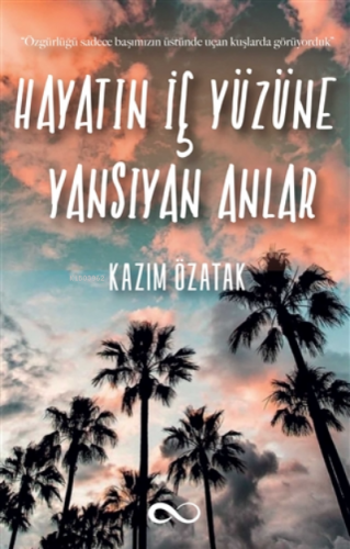 Hayatın İç Yüzüne Yansıyan Anlar | Kazım Özatak | Bengisu Yayınları