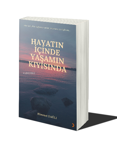 Hayatın İçinde Yaşamın Kıyısında | Himmet Dağlı | Cinius Yayınları