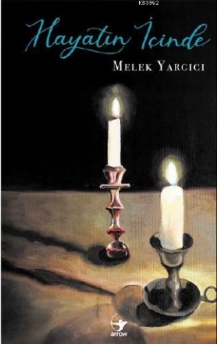 Hayatın İçinde | Melek Yargıcı | Arrow Kitap