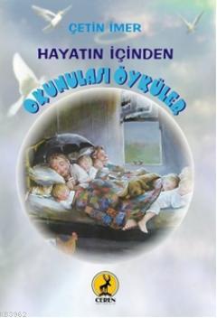 Hayatın İçinden Okunulası Öyküler | Çetin İmer | Ceren Yayıncılık ve K