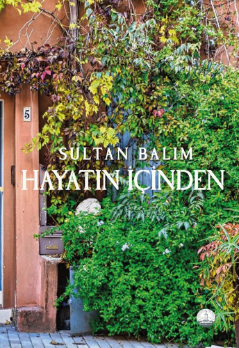 Hayatın İçinden | Sultan Balım | Odessa Yayınevi