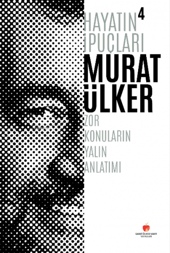 Hayatın İpuçları 4 | Murat Ülker | Sabri Ülker Vakfı Yayınları