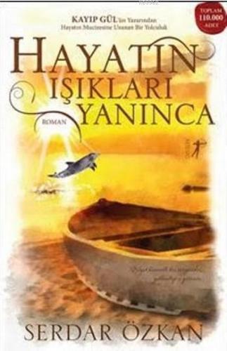 Hayatın Işıkları Yanınca | Serdar Özkan | Artemis Yayınları