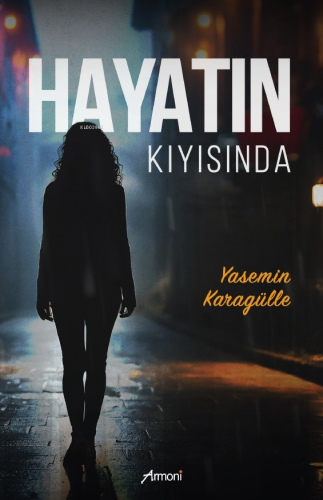 Hayatın Kıyısında | Yasemin Karagülle | Armoni Yayınları