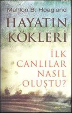 Hayatın Kökleri; İlk Canlılar Nasıl Oluştu? | Mahlon B. Hoagland | Alf