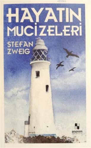 Hayatın Mucizeleri | Stefan Zweig | Anonim Yayıncılık