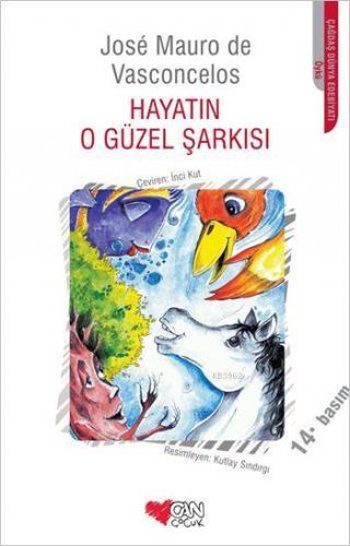 Hayatın O Güzel Şarkısı | José Mauro De Vasconcelos | Can Çocuk Yayınl