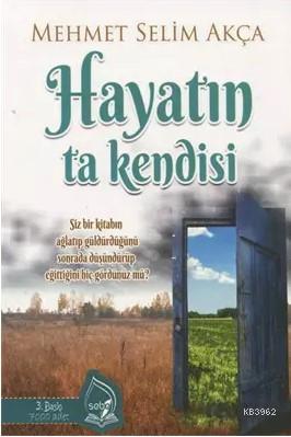 Hayatın Ta Kendisi | Mehmet Selim Akça | Sebe Yayınları