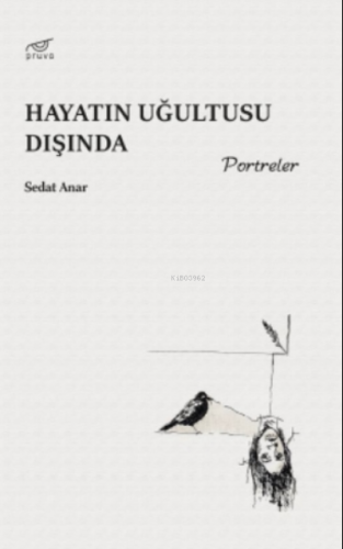 Hayatın Uğultusu Dışında Portreler | Abdurrahim Karadeniz | Pruva