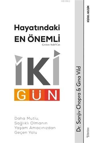 Hayatındaki En Önemli İki Gün; Daha Mutlu, Sağlıklı Olmanın Yaşam Amac