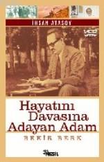 Hayatını Davasına Adayan Adam; Bekir Berk | İhsan Atasoy | Nesil Yayın