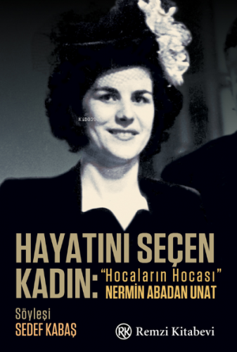 Hayatını Seçen Kadın:;“Hocaların Hocası” Nermin Abadan Unat | Sedef Ka