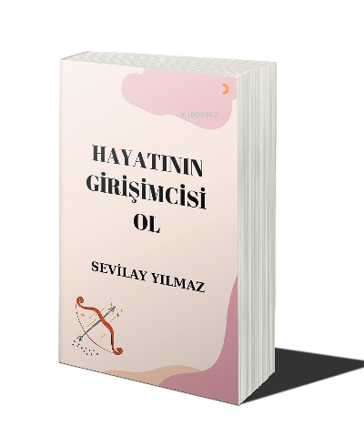 Hayatının Girişimcisi Ol | Sevilay Yılmaz | Cinius Yayınları