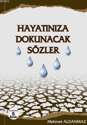 Hayatınıza Dokunacak Sözler | Mehmet Aldanmaz | Akademisyen Yayınevi