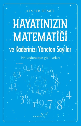 Hayatınızın Matematiği ve Kaderinizi Yöneten Sayılar | Kevser Demet | 