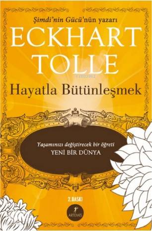 Hayatla Bütünleşmek | Eckhart Tolle | Artemis Yayınları