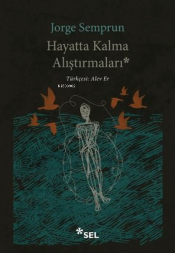 Hayatta Kalma Alıştırmaları | Jorge Semprun | Sel Yayıncılık