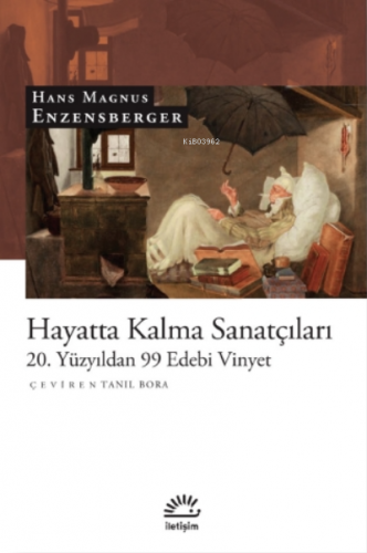 Hayatta Kalma Sanatçıları;20. Yüzyıldan 99 Edebi Vinyet | Hans Magnus 