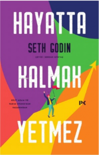 Hayatta Kalmak Yetmez | Seth Godin | Profil Yayıncılık