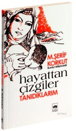 Hayattan Çizgiler Tanıdıklarım | M. Şerif Korkut | Ötüken Neşriyat