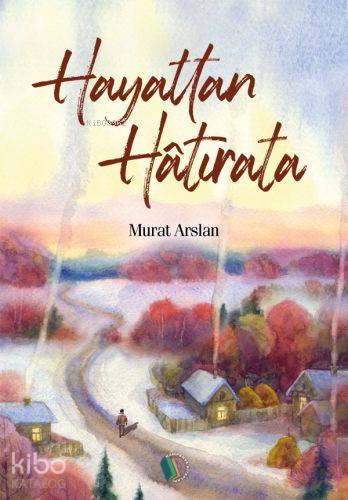 Hayattan Hatırata | Murat Arslan | Erkam Yayınları - (Kampanya)