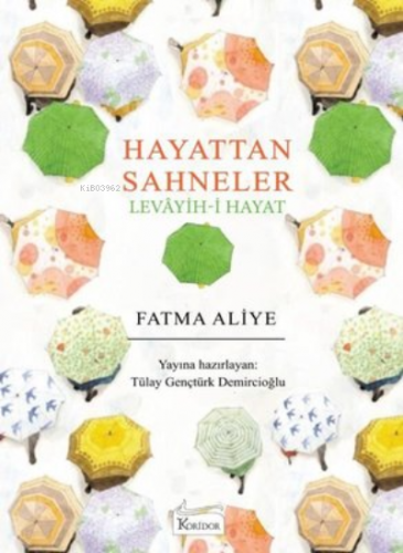 Hayattan Sahneler - Levayih-i Hayat - Bez Ciltli | Fatma Aliye | Korid