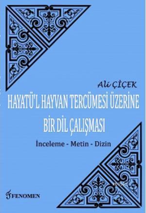 Hayatü'l Hayvan Tercümesi Üzerine Bir Dil Çalışması (İnceleme-Metin-Di