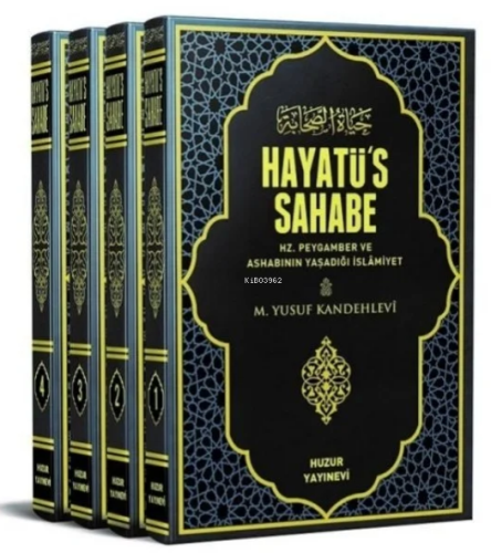 Hayatüs Sahabe – 4 Cilt | Muhammed Yusuf Kandehlevi | Huzur Yayınevi