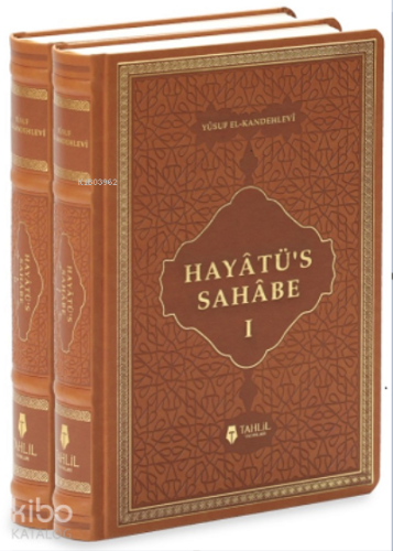 Hayâtü's Sahabe | Muhammed Yusuf Kandehlevi | Tahlil Yayınları