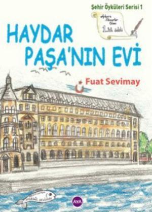 Haydar Paşa'nın Evi | Fuat Sevimay | Aya Kitap