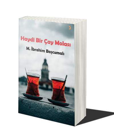 Haydi Bir Çay Molası | Mehmet İbrahim Başcumalı | Cinius Yayınları