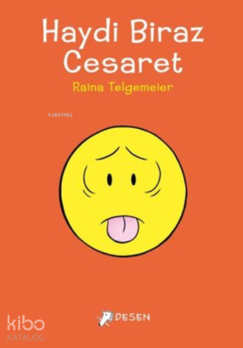 Haydi Biraz Cesaret | Raina Telgemeier | Desen Yayınları