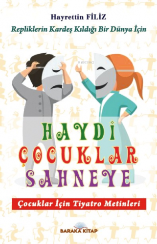 Haydi Çocuklar Sahneye | Hayrettin Filiz | Baraka Kitap