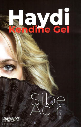 Haydi, Kendine Gel | Sibel Acır | Arıtan Yayınevi