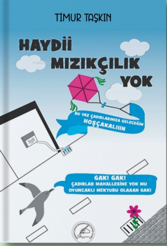 Haydi Mızıkçılık Yok ;(Sende Yaz Çiz) | Timur Taşkın | Yazşader Yayınc