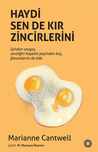 Haydi Sen De Kır Zincirlerini | Marianne Cantwell | Orenda Kitap