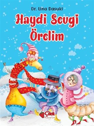 Haydi Sevgi Örelim | Lina Dasuki | Çilek Yayınları