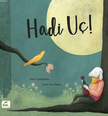 Haydi Uç! | Paula Carballeira | Elma Yayınevi