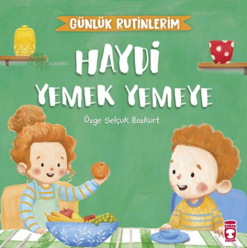 Haydi Yemek Yemeye - Günlük Rutinlerim | Özge Selçuk Bozkurt | Timaş Ç