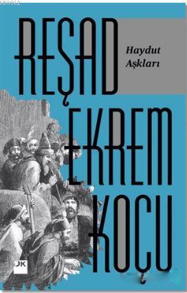 Haydut Aşkları | Reşad Ekrem Koçu | Doğan Kitap