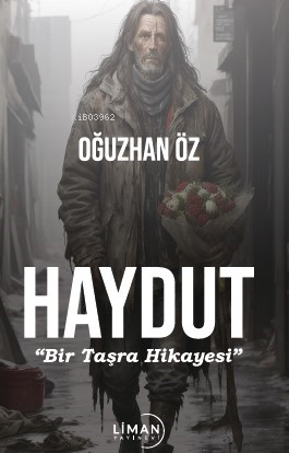 Haydut;"Bir Taşra Hikayesi" | Oğuzhan Öz | Liman Yayınevi